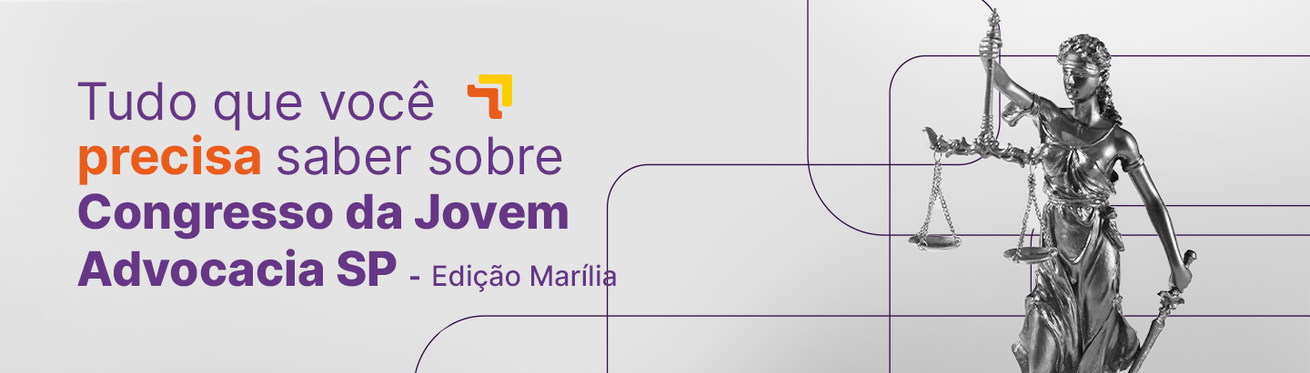 tudo que você precisa saber sobre o congresso da Jovem Advocacia Marília