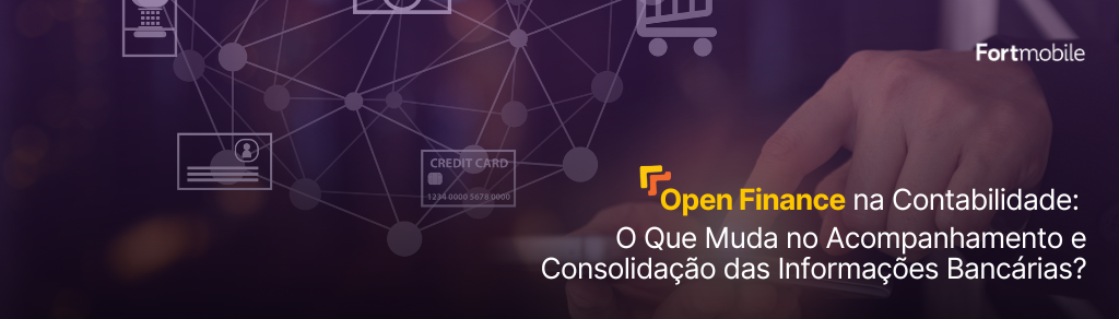 Open Finance na Contabilidade: O Que Muda no Acompanhamento e Consolidação das Informações Bancárias?