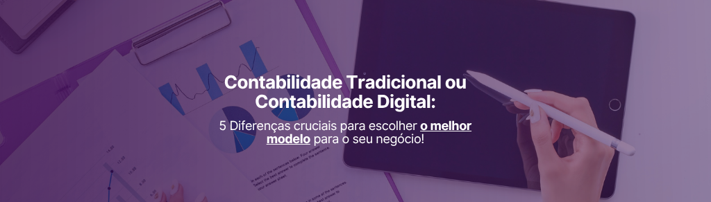 contabilidade-tradicional-vs-digital-diferencas-cruciais