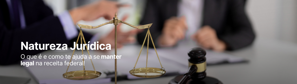 Natureza jurídica: o que é como escolher o melhor para sua empresa. Escolha a natureza jurídica ideal para sua empresa.